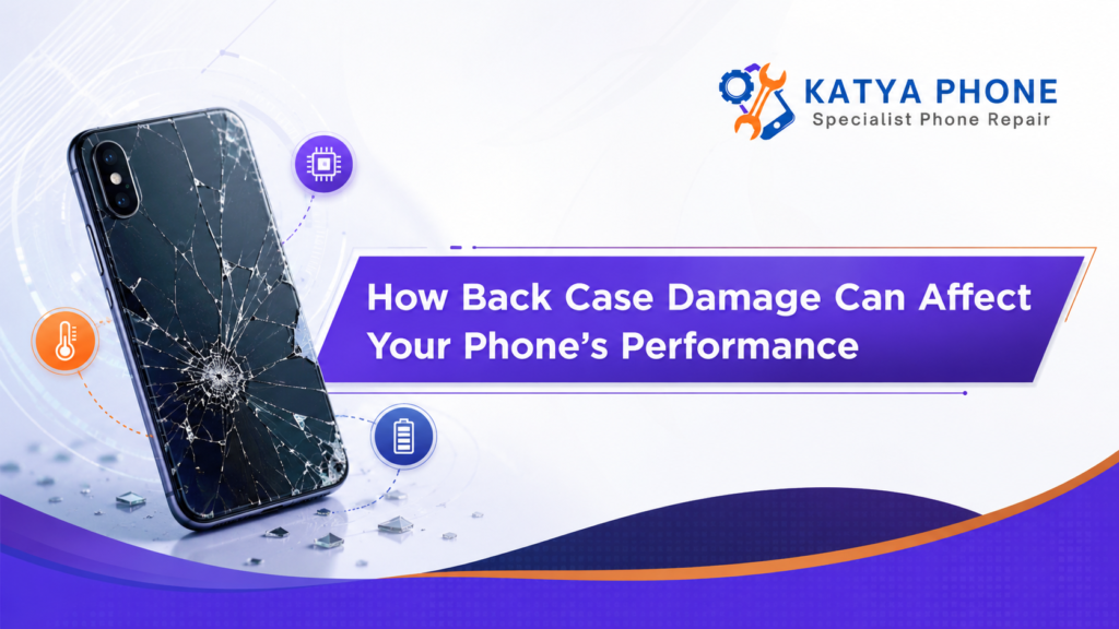 How Back Case Damage Can Affect Your Phone’s Performance