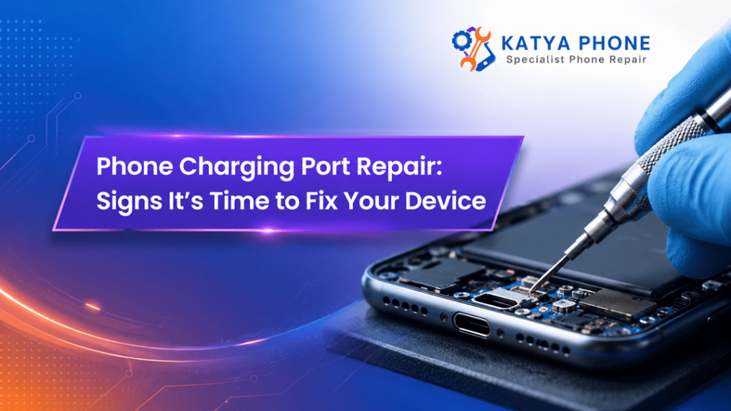 Phone Charging Port Repair: Signs It’s Time to Fix Your Device